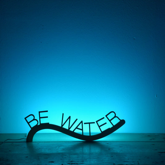 Be water